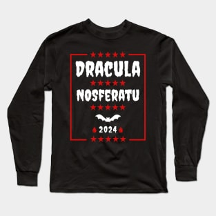 Dracula Nosferatu 2024 Vampires for President Long Sleeve T-Shirt